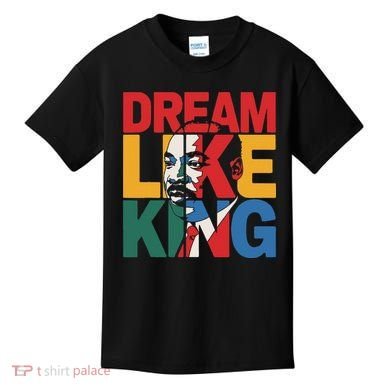 Dream Like King Martin Luther King Jr. Kids T-Shirt