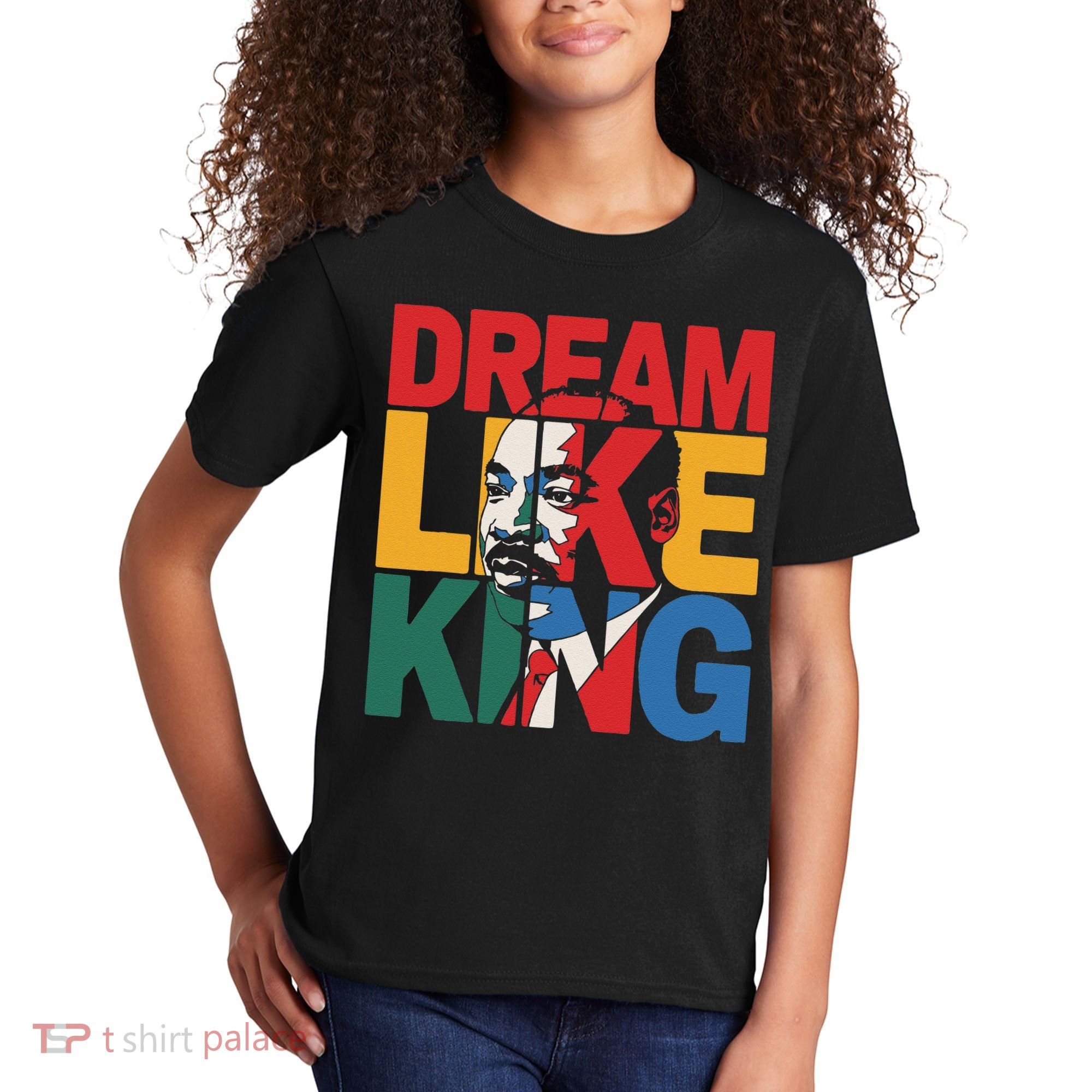 Dream Like King Martin Luther King Jr. Kids T-Shirt