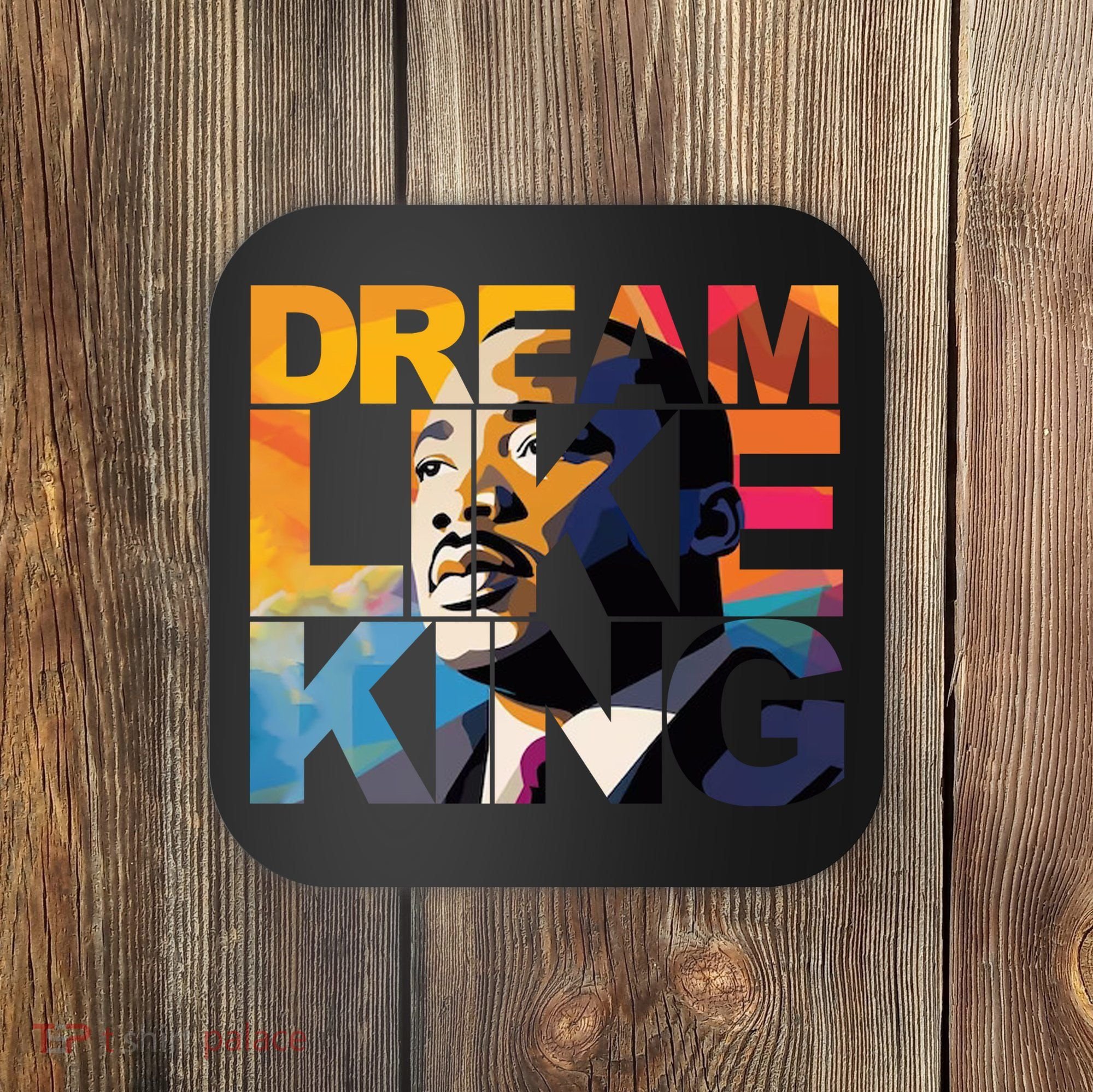 Dream Like King Martin Luther King Day Coaster