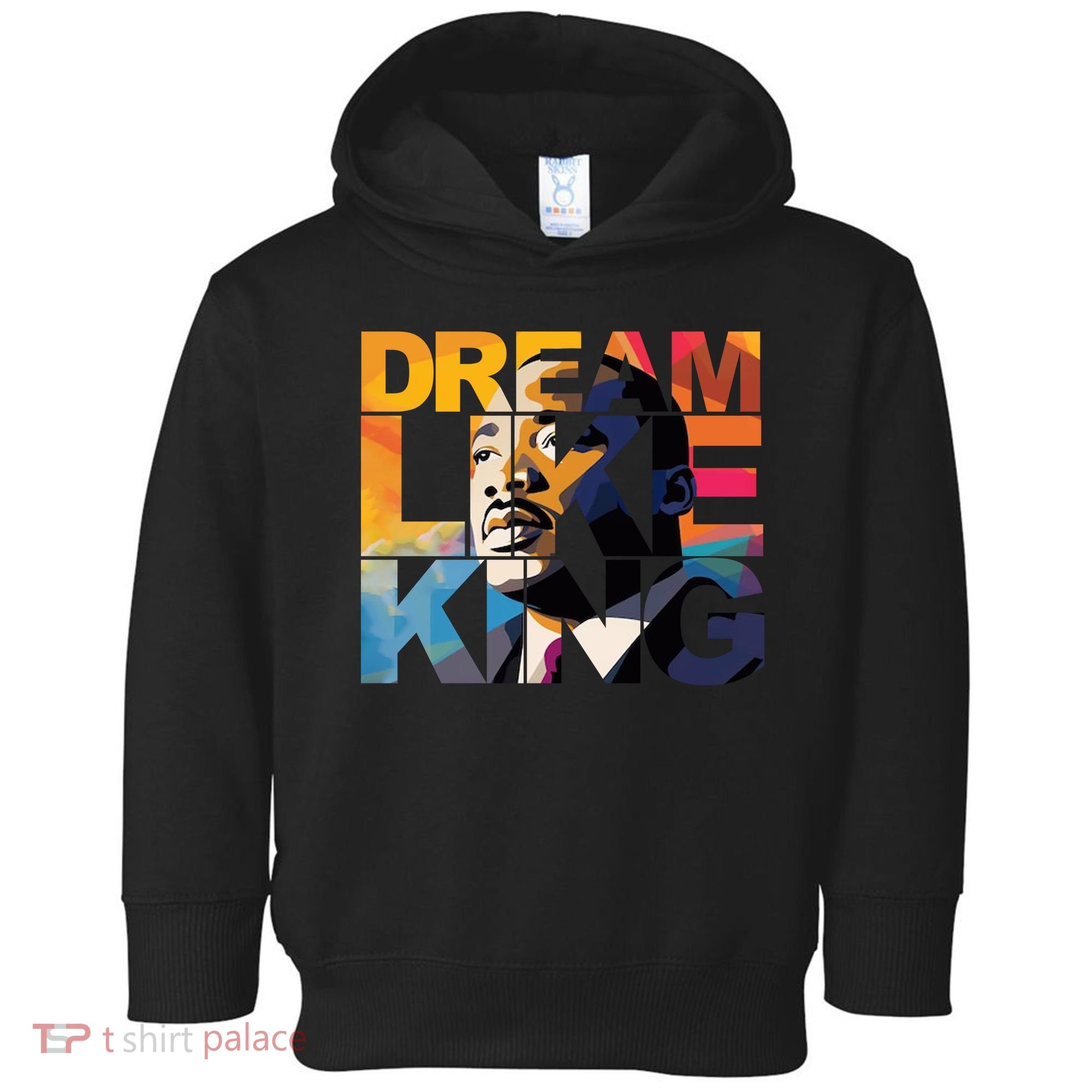 Dream Like King Martin Luther King Day Toddler Hoodie