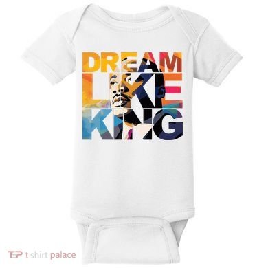 Dream Like King Martin Luther King Day Baby Bodysuit