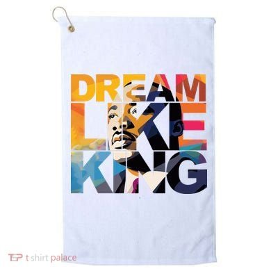Dream Like King Martin Luther King Day Golf Towel