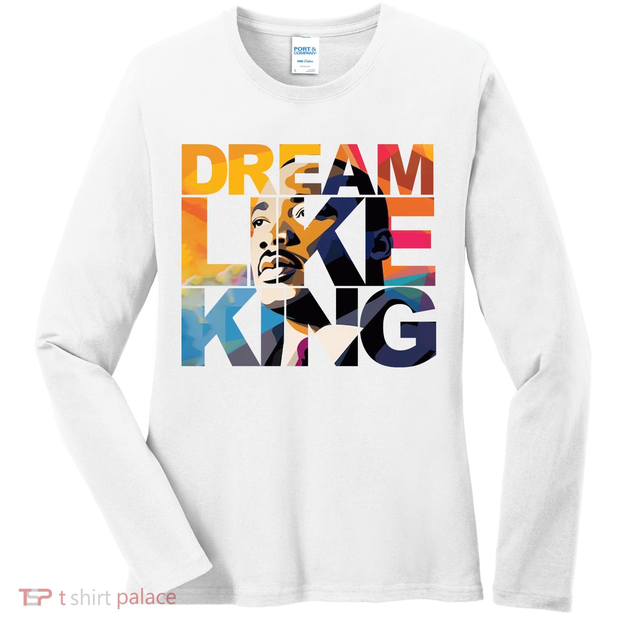 Dream Like King Martin Luther King Day Women's Long Sleeve Shirt