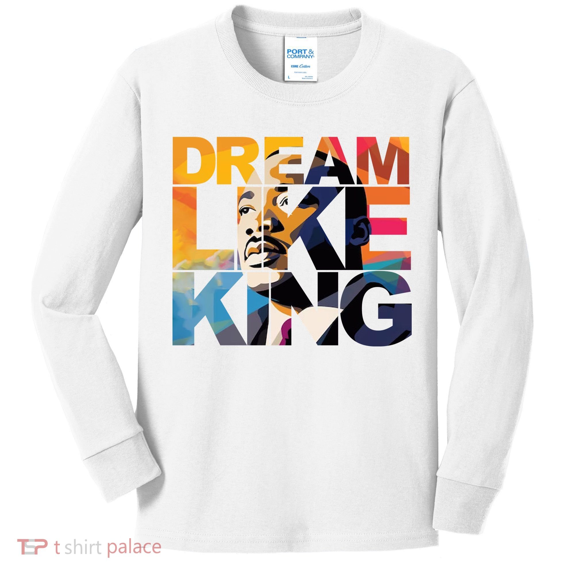Dream Like King Martin Luther King Day Kids Long Sleeve Shirt