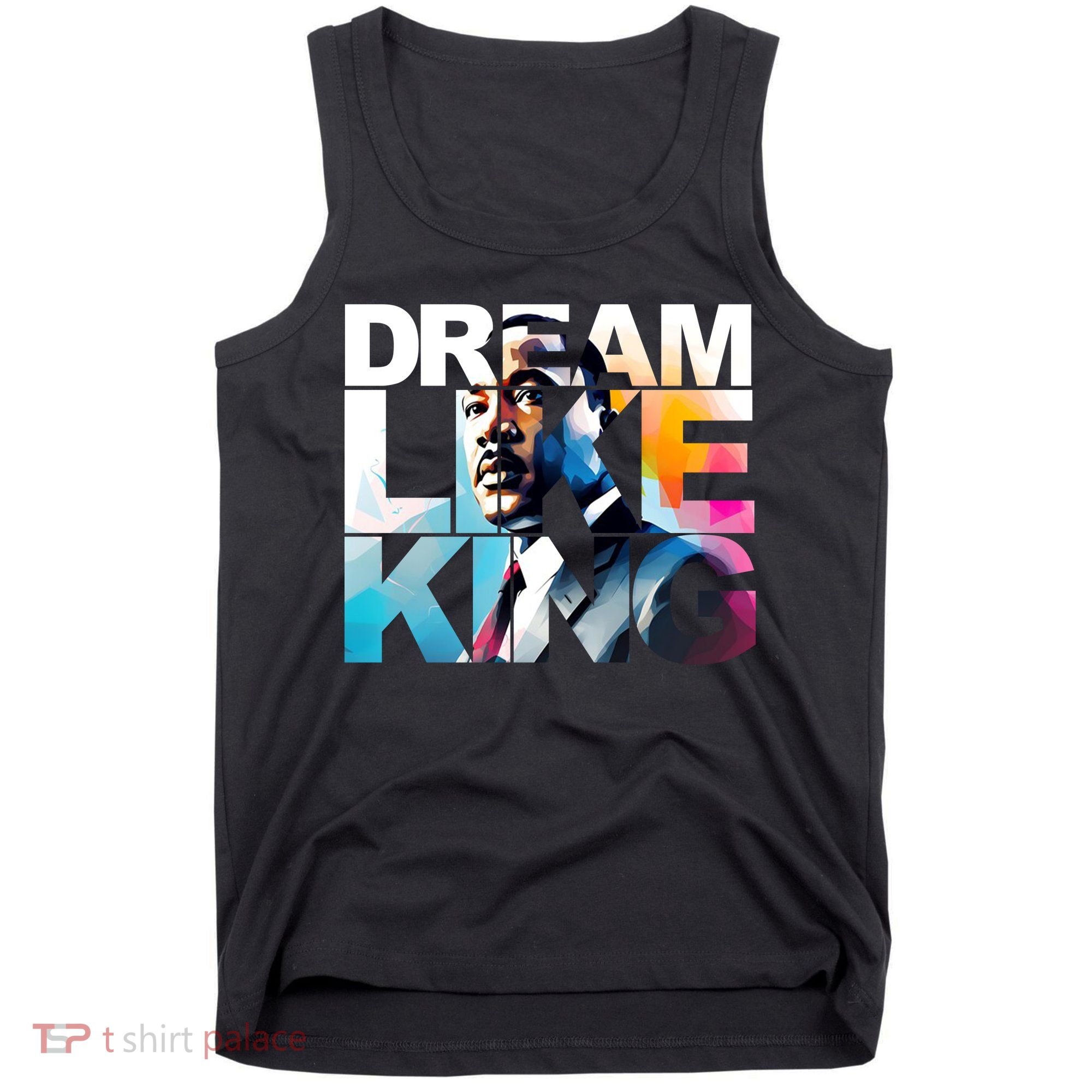 Dream Like King Martin Luther King Day Black History Tank Top