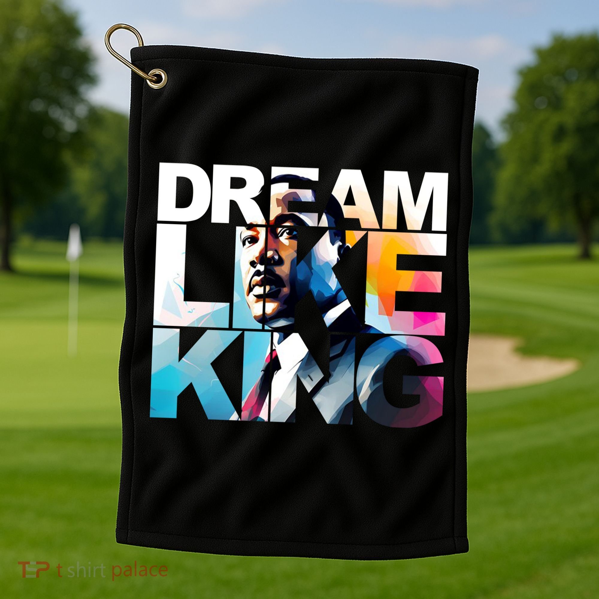 Dream Like King Martin Luther King Day Black History Golf Towel