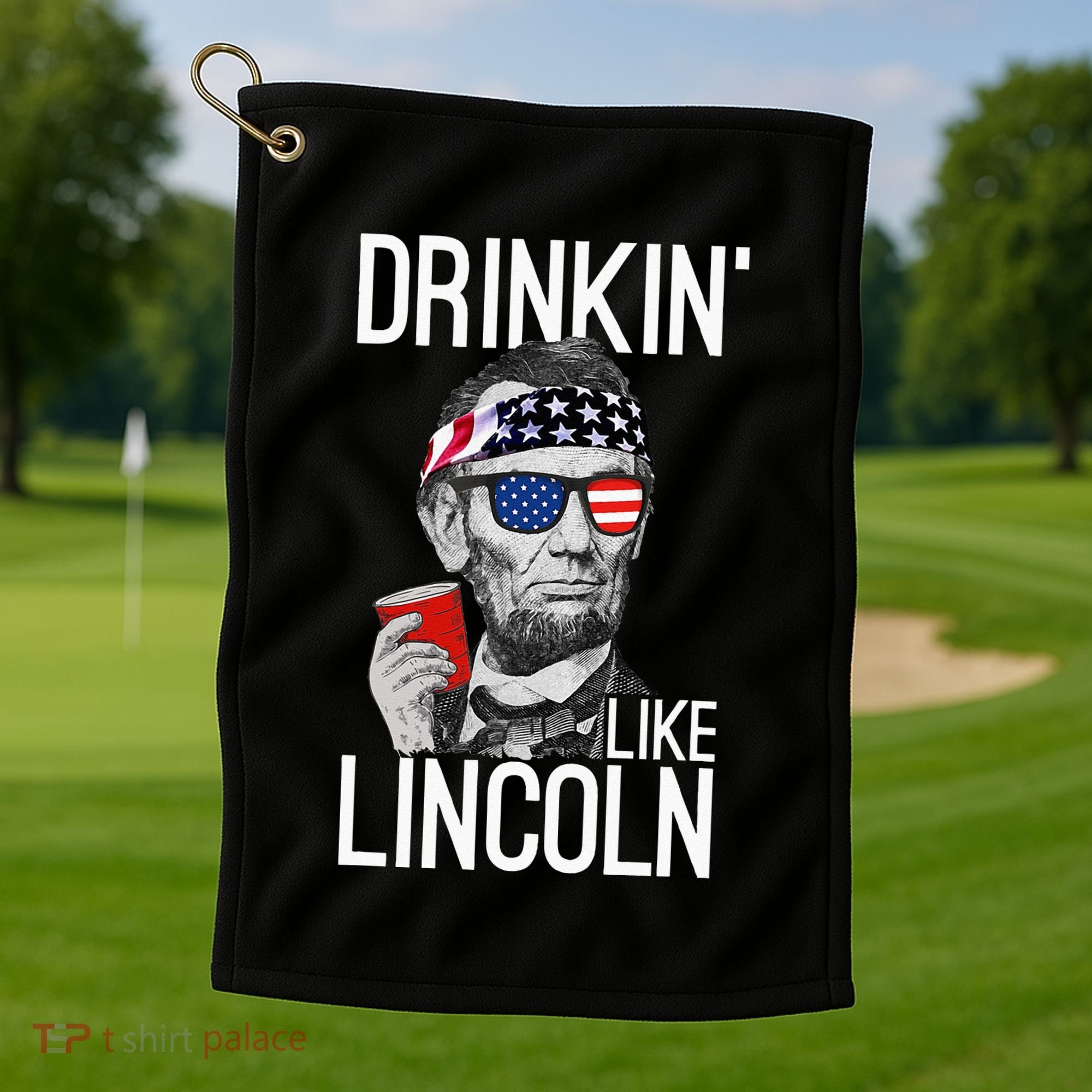 Drinkin Like Lincoln Patriot Abraham Lincoln Beer Drinking Golf Towel