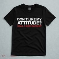 Dont Like My Attitude Call 1 800 Eatshit T-Shirt thumb 5