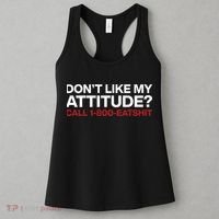 Dont Like My Attitude Call 1 800 Eatshit Women's Tank Top thumb 3