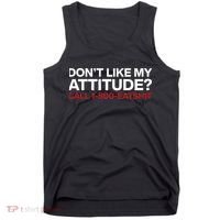 Dont Like My Attitude Call 1 800 Eatshit Tank Top thumb 0