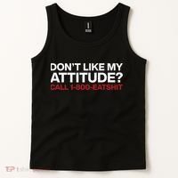 Dont Like My Attitude Call 1 800 Eatshit Tank Top thumb 2
