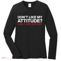 Dont Like My Attitude Call 1 800 Eatshit Women's Long Sleeve Shirt thumb 0