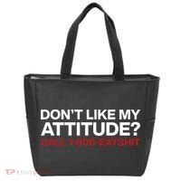 Dont Like My Attitude Call 1 800 Eatshit Tote Bag thumb 0