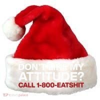 Dont Like My Attitude Call 1 800 Eatshit Santa Hat thumb 0