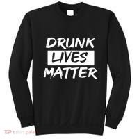 Drunk Lives Matter Sweatshirt thumb 0