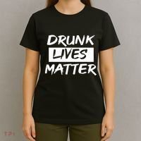 Drunk Lives Matter T-Shirt thumb 4