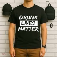 Drunk Lives Matter T-Shirt thumb 6