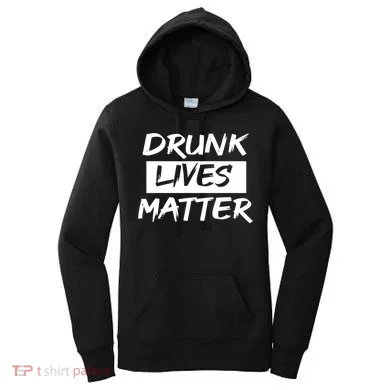 Drunk Lives Matter Women's Hoodie
