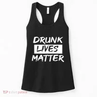 Drunk Lives Matter Women's Tank Top thumb 0