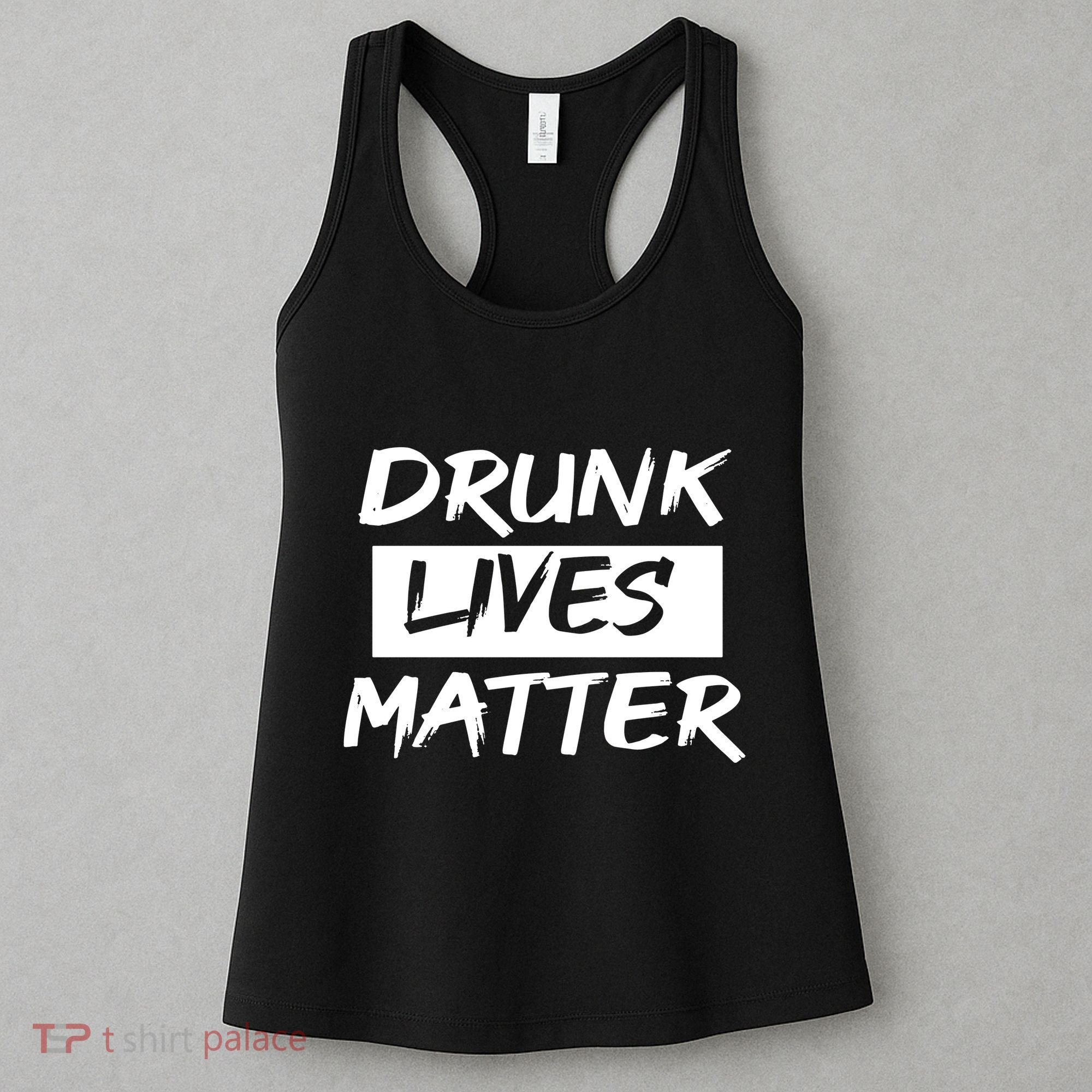 Drunk Lives Matter Women's Tank Top