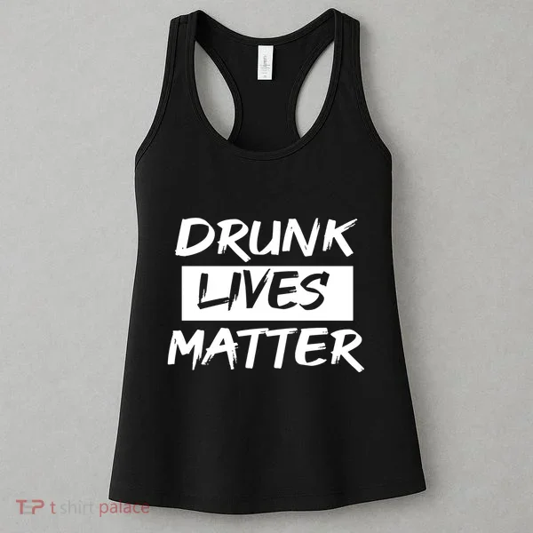 Drunk Lives Matter Women's Tank Top