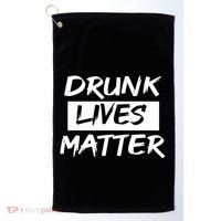 Drunk Lives Matter Golf Towel thumb 0