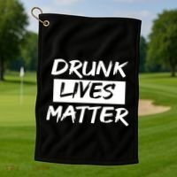 Drunk Lives Matter Golf Towel thumb 1