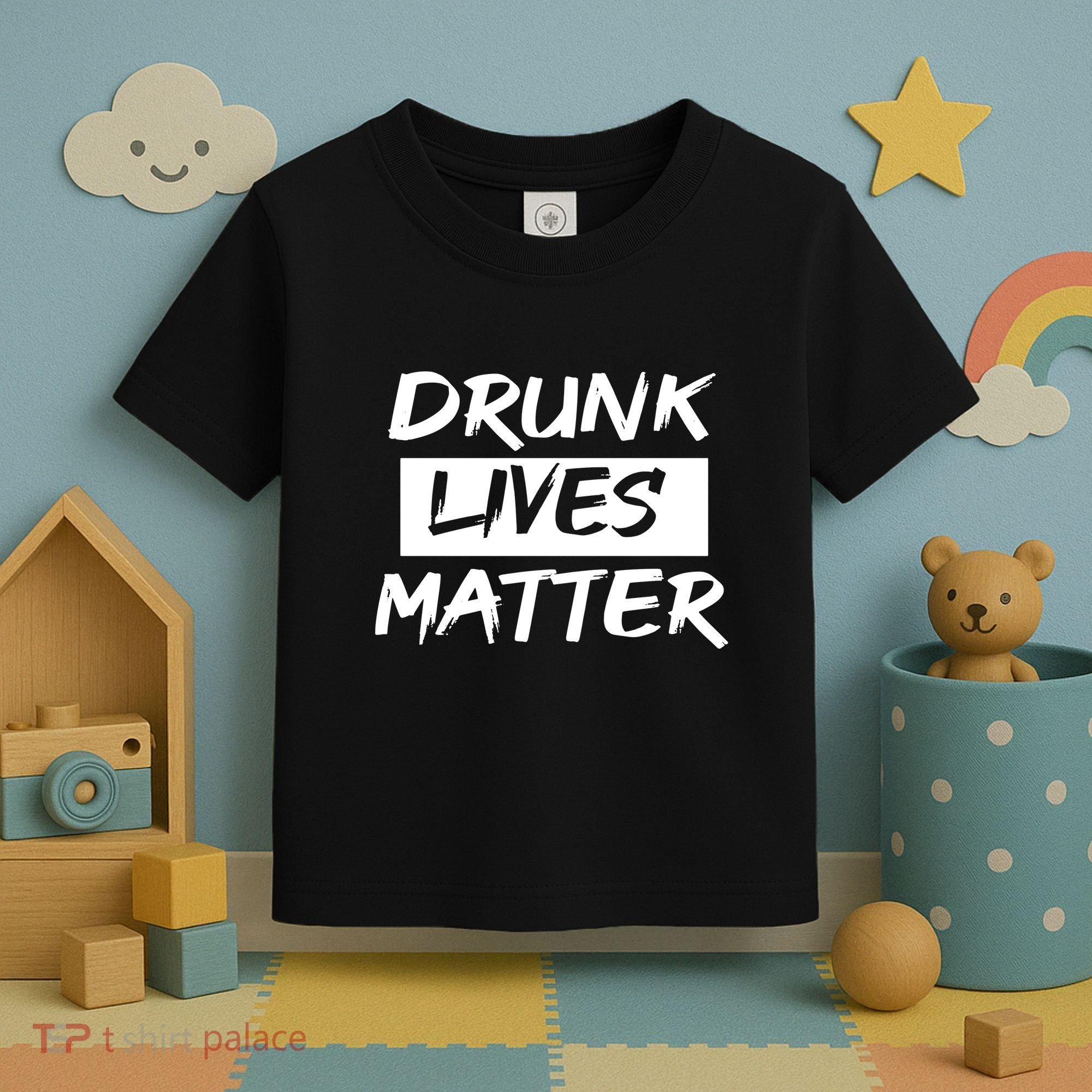 Drunk Lives Matter Toddler T-Shirt