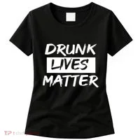 Drunk Lives Matter Women's T-Shirt thumb 0