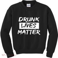 Drunk Lives Matter Kids Sweatshirt thumb 0