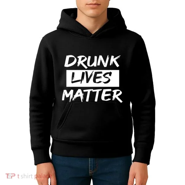 Drunk Lives Matter Kids Hoodie