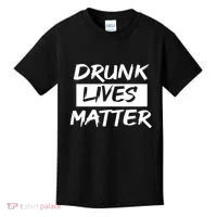 Drunk Lives Matter Kids T-Shirt thumb 0