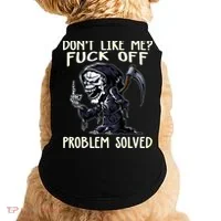 Don't Like Me Fuck Off Problem Solved Funny Grim Reaper Doggie Tank thumb 0