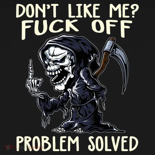 Don't Like Me Fuck Off Problem Solved Funny Grim Reaper Doggie Tank