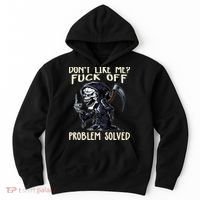 Don't Like Me Fuck Off Problem Solved Funny Grim Reaper Hoodie thumb 0