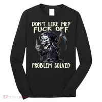 Don't Like Me Fuck Off Problem Solved Funny Grim Reaper Long Sleeve Shirt thumb 0