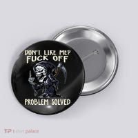 Don't Like Me Fuck Off Problem Solved Funny Grim Reaper Button thumb 0