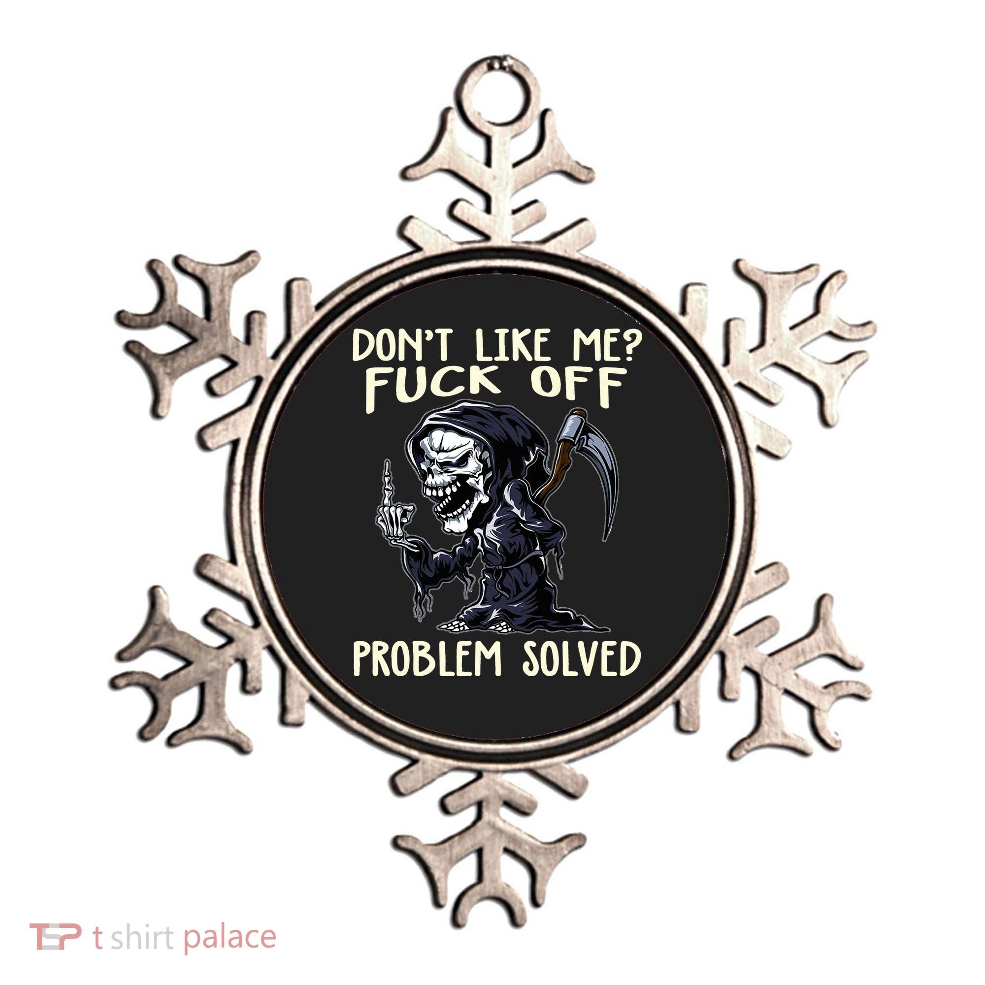 Don't Like Me Fuck Off Problem Solved Funny Grim Reaper Ornament