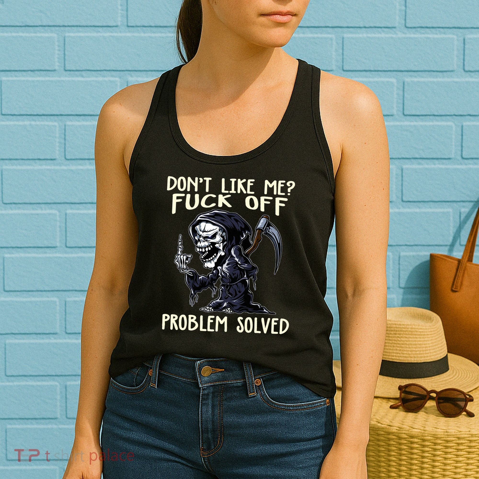 Don't Like Me Fuck Off Problem Solved Funny Grim Reaper Women's Tank Top