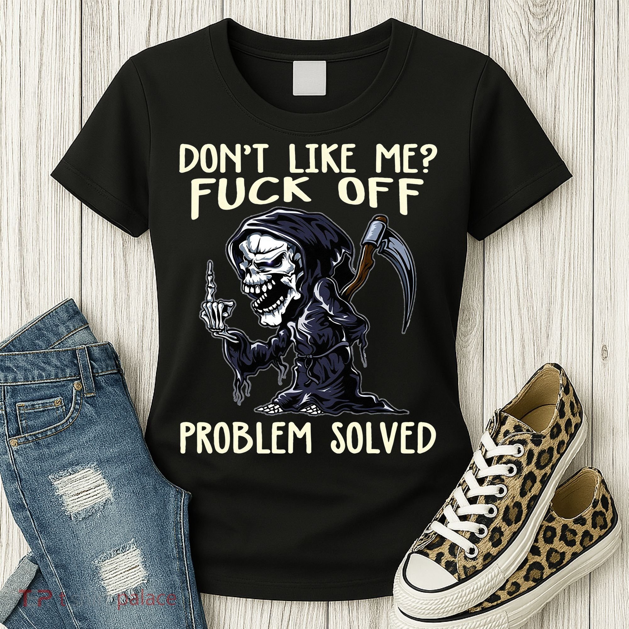 Don't Like Me Fuck Off Problem Solved Funny Grim Reaper Women's T-Shirt