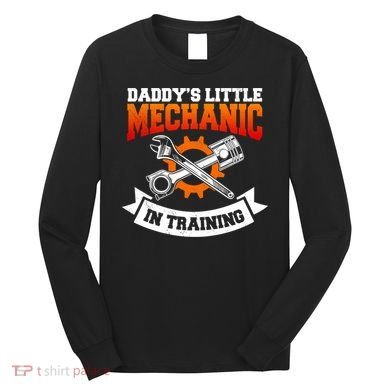 Daddy's Little Mechanic In Training Automotive Technician Cool Gift Long Sleeve Shirt