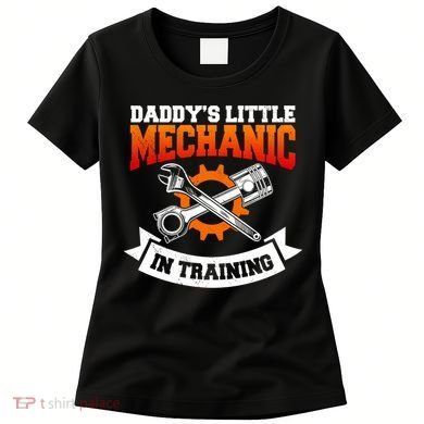 Daddy's Little Mechanic In Training Automotive Technician Cool Gift Women's T-Shirt
