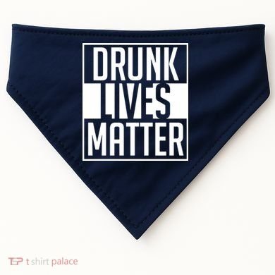 Drunk Lives Matter USA-Made Doggie Bandana