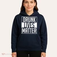 Drunk Lives Matter Hoodie thumb 5