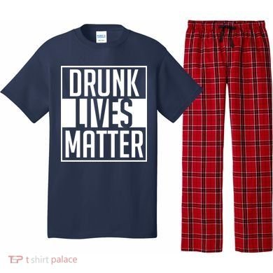 Drunk Lives Matter Pajama Set