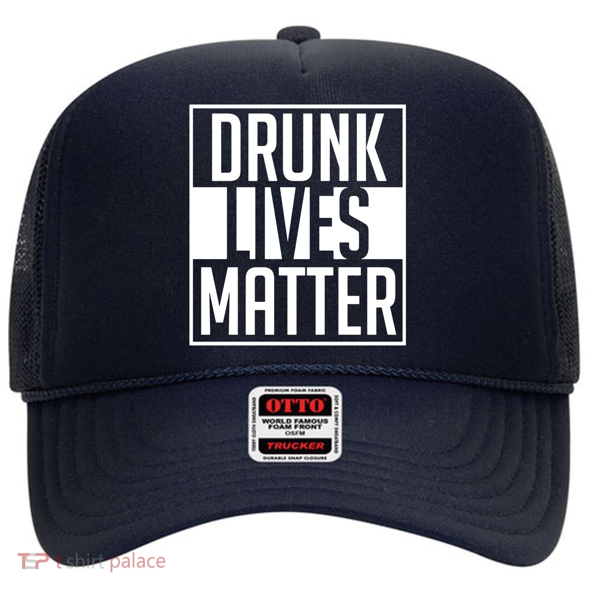 Drunk Lives Matter Hat