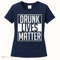 Drunk Lives Matter Women's T-Shirt thumb 0