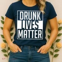 Drunk Lives Matter Women's T-Shirt thumb 2
