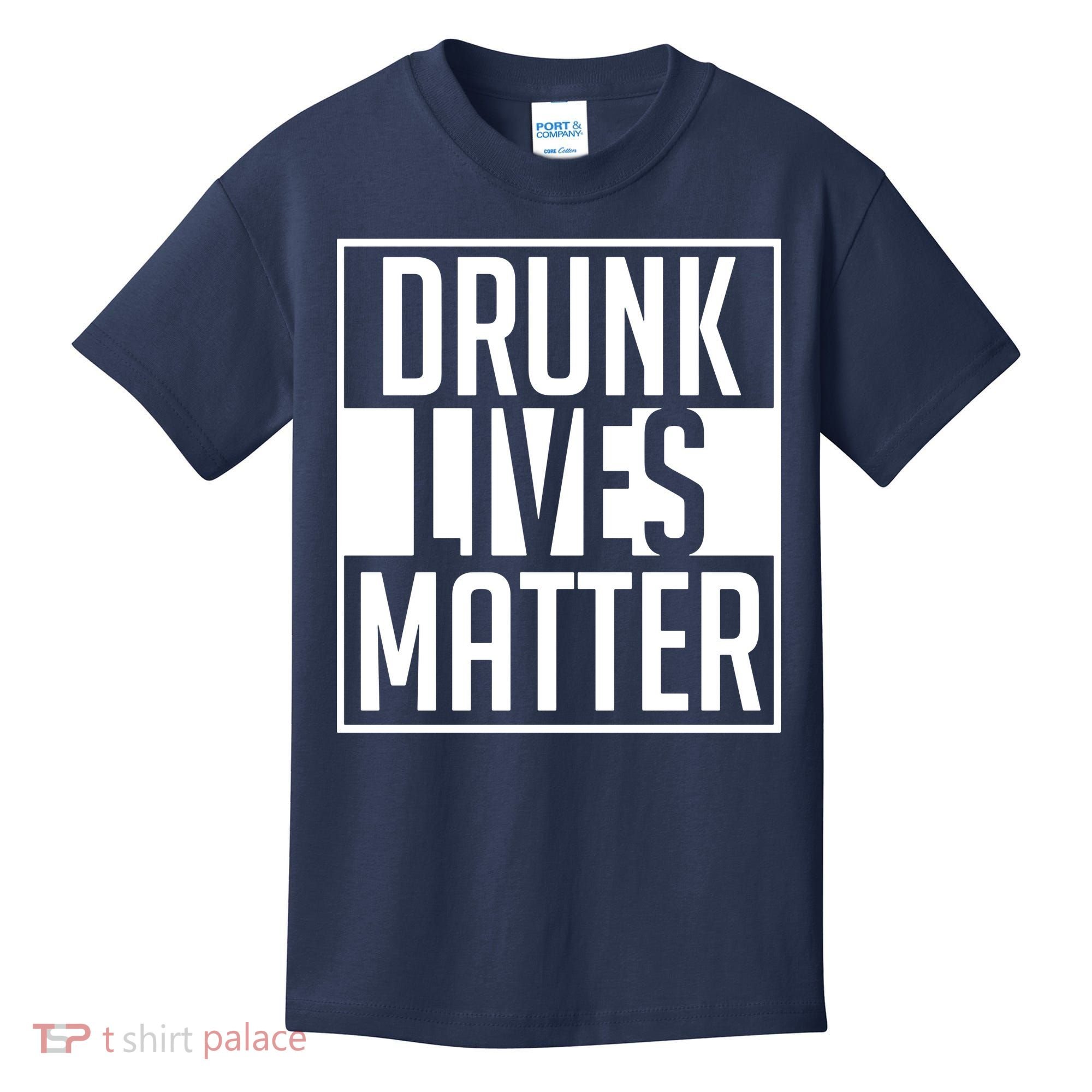 Drunk Lives Matter Kids T-Shirt