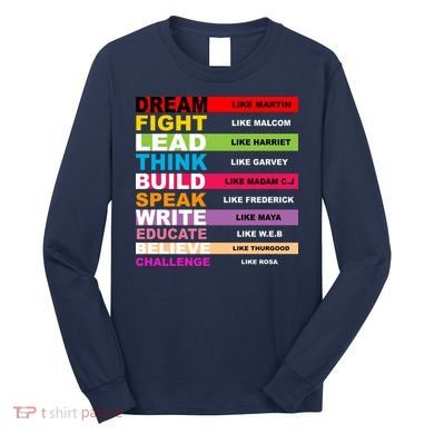 Dream Like Martin Fight Like Malcom Black History Month Long Sleeve Shirt